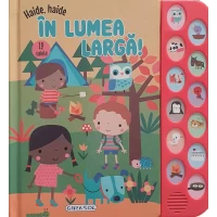 Carte cu 12 Sunete - Haide, haide in lumea larga!