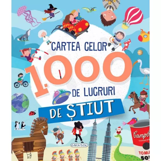 Cartea celor 1000 de lucruri de stiut Cartea celor 1000 de lucruri de stiut