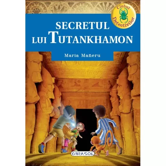 Clubul detectivilor - Secretul lui Tutankhamon Clubul detectivilor - Secretul lui Tutankhamon