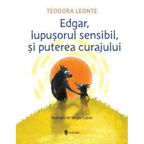 Edgar, lupusorul sensibil si puterea curajului Edgar, lupusorul sensibil si puterea curajului