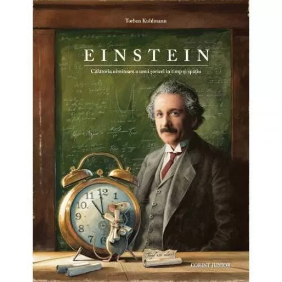 Einstein. Calatoria uimitoare a unui soricel in timp si spatiu Einstein. Calatoria uimitoare a unui soricel in timp si spatiu
